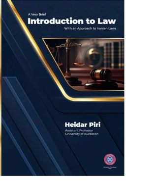  An Introduction to Iranian Law: A Journey Through Ancient Jurisprudence and Modern Developments