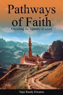  Essentials of Islam: Unveiling the Tapestry of Faith and Practice