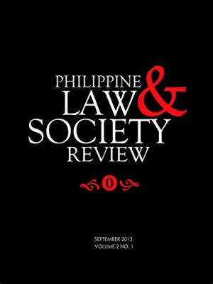  Philippine Law and Society: A Critical Perspective Unveiling the Threads of Legal Discourse